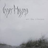 Inner Missing : All the Lifeless Inner Missing : All the Lifeless